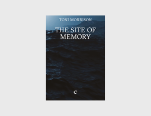 The Site of Memory by Toni Morrison
