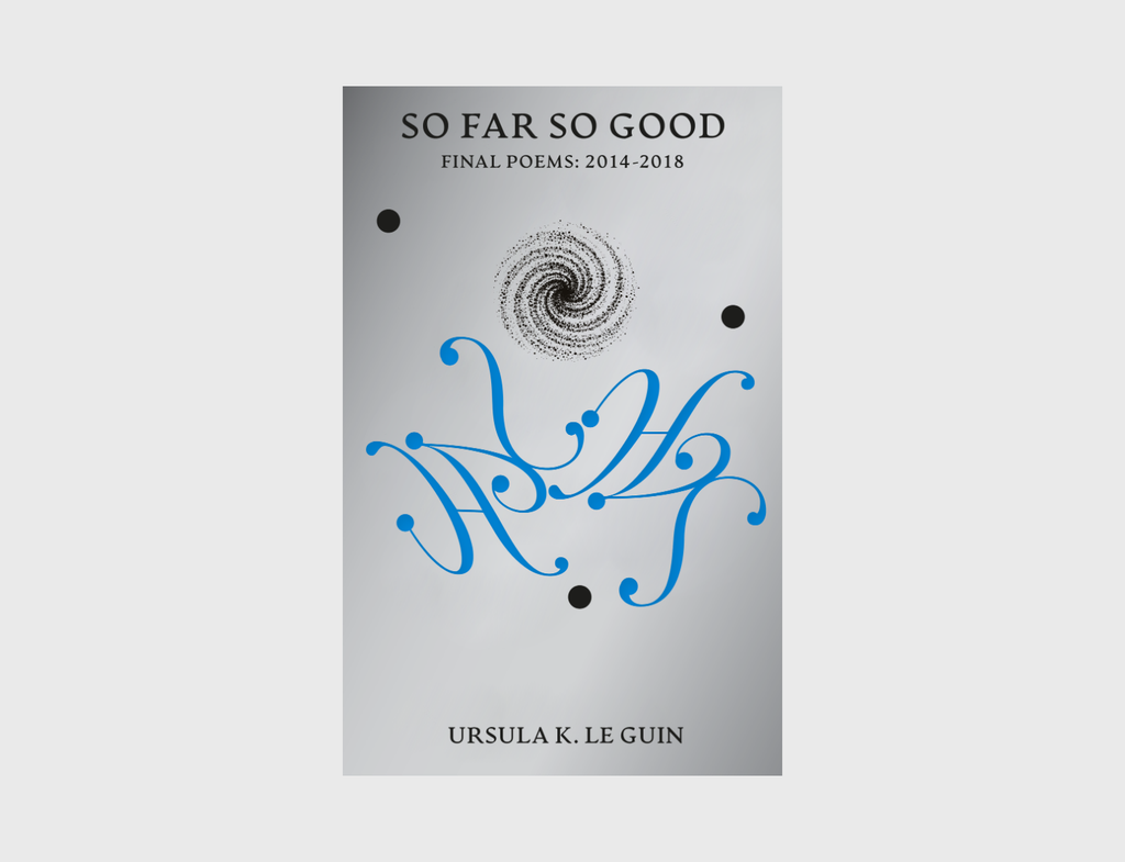 So Far So Good by Ursula K. Le Guin