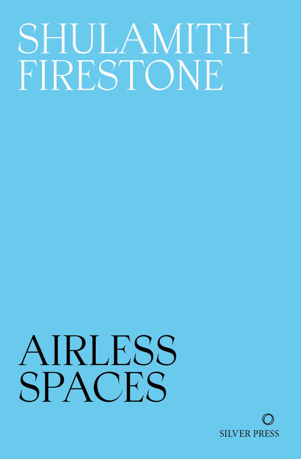 Airless Spaces by Shulamith Firestone