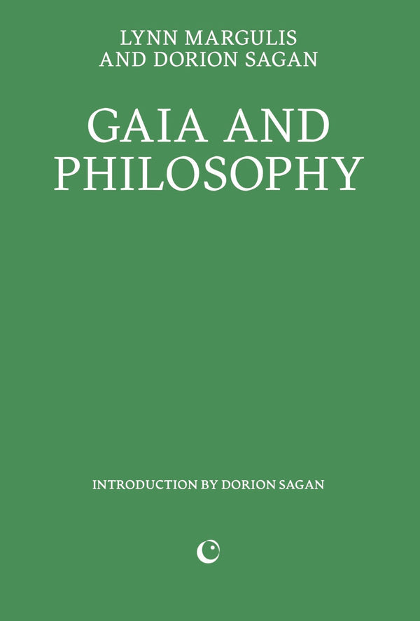 Gaia and Philosophy by Lynn Margulis and Dorion Sagan