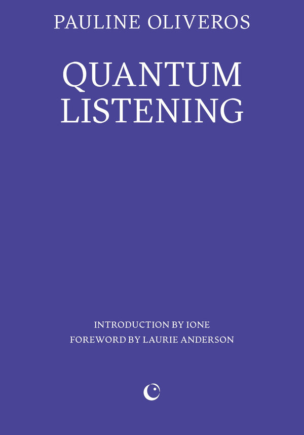 Quantum Listening by Pauline Oliveros