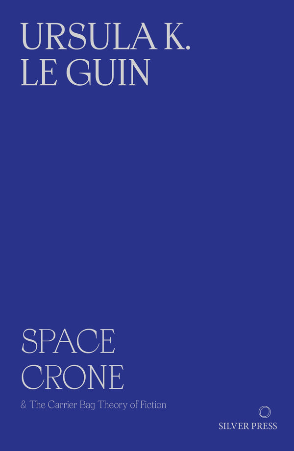 Space Crone & The Carrier Bag Theory of Fiction