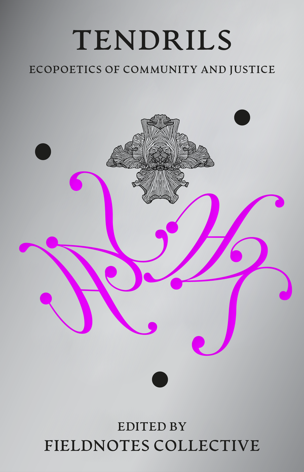 Tendrils edited by fieldnotes collective