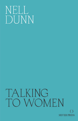 Talking to Women by Nell Dunn